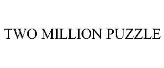 TWO MILLION PUZZLE