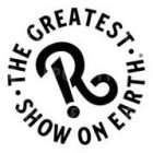 THE GREATEST· SHOW ON EARTH· R