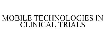 MOBILE TECHNOLOGIES IN CLINICAL TRIALS