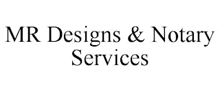 MR DESIGNS & NOTARY SERVICES