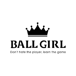 BALL GIRL DON'T HATE THE PLAYER, LEARN THE GAME