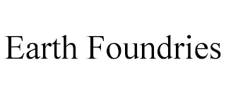 EARTH FOUNDRIES