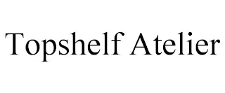 TOPSHELF ATELIER