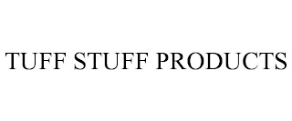 TUFF STUFF PRODUCTS