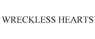 WRECKLESS HEARTS