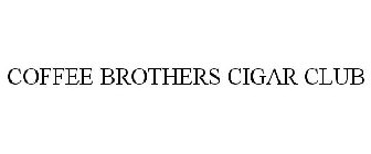 COFFEE BROTHERS CIGAR CLUB