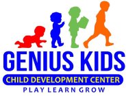 GENIUS KIDS CHILD DEVELOPMENT CENTER PLAY LEARN GROW