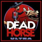 DEAD HORSE ULTRA