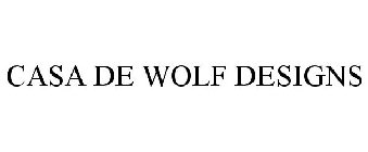 CASA DE WOLF DESIGNS