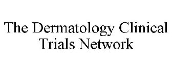 THE DERMATOLOGY CLINICAL TRIALS NETWORK