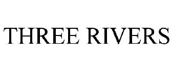 THREE RIVERS