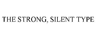 THE STRONG, SILENT TYPE