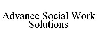 ADVANCE SOCIAL WORK SOLUTIONS