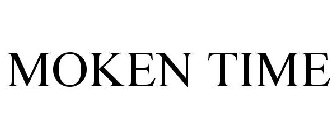 MOKEN TIME