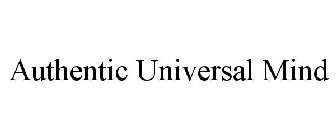 AUTHENTIC UNIVERSAL MIND