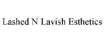 LASHED N LAVISH ESTHETICS