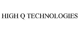 HIGH Q TECHNOLOGIES