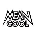 MEAN COOL