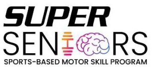 SUPER SENIORS SPORTS-BASED MOTOR SKILL PROGRAM