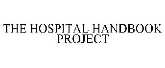 THE HOSPITAL HANDBOOK PROJECT