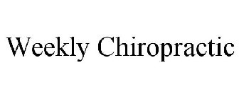 WEEKLY CHIROPRACTIC