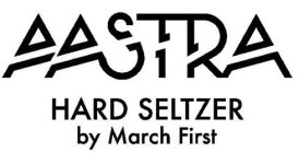 AASTRA HARD SELTZER BY MARCH FIRST