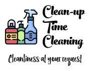 CLEAN-UP TIME CLEANING CLEANLINESS AT YOUR REQUEST