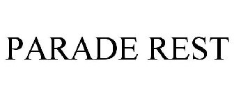 PARADE REST