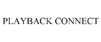 PLAYBACK CONNECT