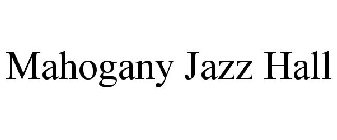 MAHOGANY JAZZ HALL