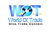 W.O.T.  WORLD OF TRADE GIVE, TRADE, CONNECT