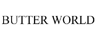 BUTTER WORLD