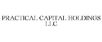 PRACTICAL CAPITAL HOLDINGS LLC