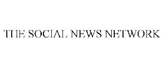THE SOCIAL NEWS NETWORK