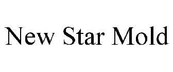 NEW STAR MOLD