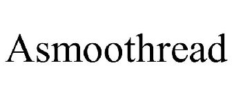 ASMOOTHREAD