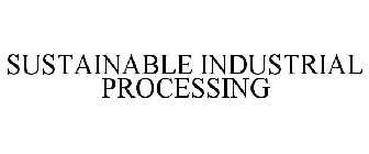 SUSTAINABLE INDUSTRIAL PROCESSING
