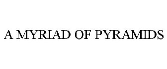 A MYRIAD OF PYRAMIDS