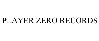 PLAYER ZERO RECORDS