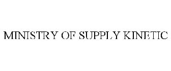 MINISTRY OF SUPPLY KINETIC