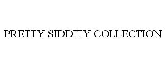 PRETTY SIDDITY COLLECTION