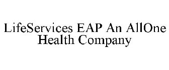 LIFESERVICES EAP AN ALLONE HEALTH COMPANY