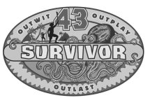 SURVIVOR OUTWIT OUTPLAY OUTLAST 43