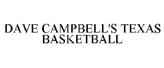 DAVE CAMPBELL'S TEXAS BASKETBALL