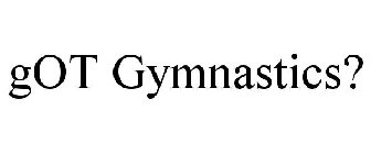 GOT GYMNASTICS?