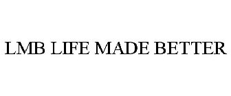 LMB LIFE MADE BETTER