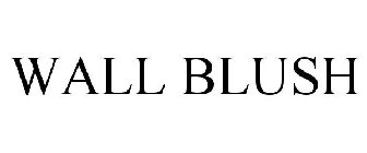 WALL BLUSH