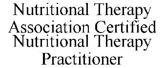 NUTRITIONAL THERAPY ASSOCIATION CERTIFIED NUTRITIONAL THERAPY PRACTITIONER