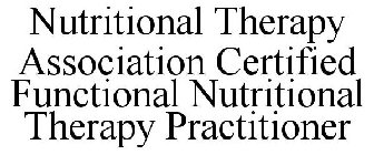 NUTRITIONAL THERAPY ASSOCIATION CERTIFIED FUNCTIONAL NUTRITIONAL THERAPY PRACTITIONER