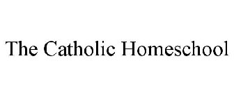 THE CATHOLIC HOMESCHOOL
